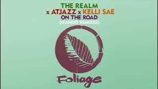 The Realm x Atjazz x Kelli Sae - On The Road (Manoo Abstrakt Vocal Remix)