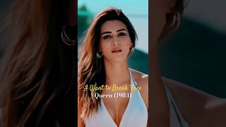 I Want To Break Free💕 | Queen |Kriti Sanon #Queen #Kritisanon #Iwanttobreakfree