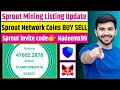 Sprout Network Coins Buy Sell🚩| Sprout Mining Listing Update & Coins Value📌| Sprout Withdrawal ✅