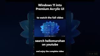 🔥 Turn your Windows 11 into a Premium Acrylic UI! | ®™ |