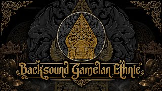 BACKSOUND GAMELAN ETHNIC | NO COPYRIGHT MUSIC