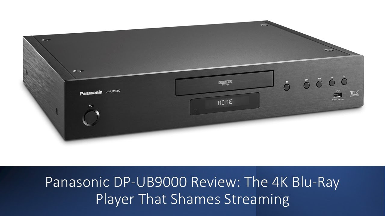 Panasonic DP-UB9000 Review: The 4K Blu-Ray Player That Shames