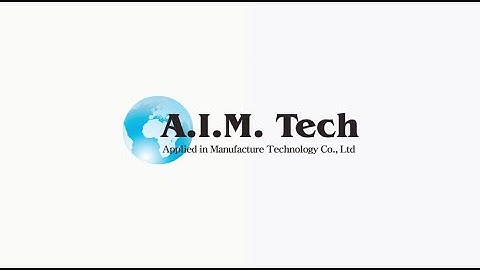 Official A.I.M. Tech corporate video