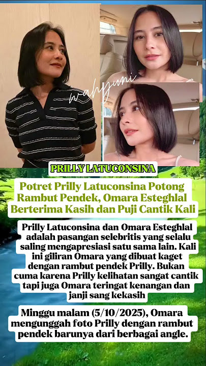 Potret Prilly Latuconsina dengan Rambut barunya #beritaartis #infoartis #kisahhidup