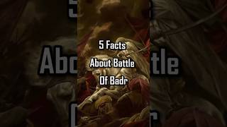  5 Facts About Battle Of Badr  shorts youtubeshorts islam trending