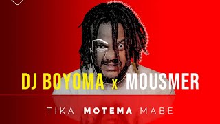 DJ Boyoma - Tika Motema Mabe (feat.Mousmer )(Audio Officiel)