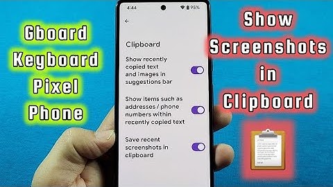 how to show screenshots on clipboard Gboard keyboard Pixel Phone