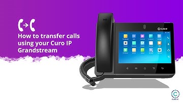 How to transfer calls using your Curo IP Grandstream