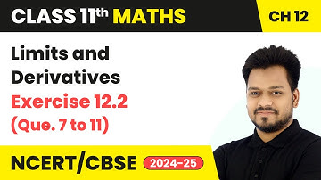 Limits and Derivatives - Exercise 12.2 (Que. 7 to 11) | Class 11 Maths Chapter 12 | CBSE 2025-26