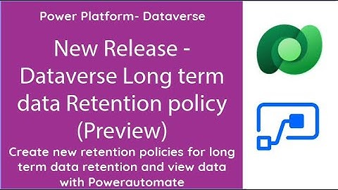 Power Platform Dataverse - New release long term data retention policies (Preview)