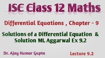 ISC Class 12 Maths | solution of a Differential Equations | Solution ML Aggarwal Ex 9.2 |