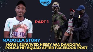 PART 1 | HOW I SURVIVED HESSY WA DANDORA POLICE HIT SQUAD AFTER BEING POSTED ON FACEBOOK