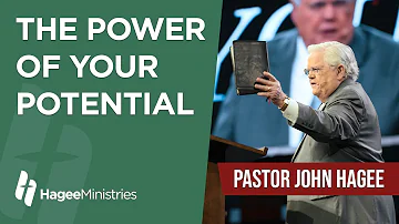 Pastor John Hagee - "The Power of Your Potential"