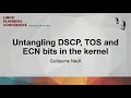 Untangling dscp tos and ecn bits in the kernel   guillaume nault