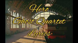 Hero - Ghost Quartet (Lyrics and Sub Español)