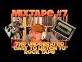 Mixtape #07 - The Underrated “Easy To Listen To” Rock Mix Tape!