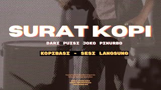 Video thumbnail of "KOPIBASI - Surat Kopi (Joko Pinurbo)"