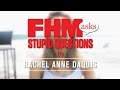 Fhm asks stupid questions to rachel anne daquis