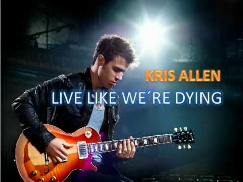 Live Like Were Dying Kris Allen Traducida