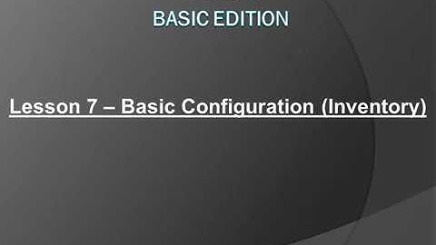 Lesson 7 - Basic Configuration (Inventory) - English