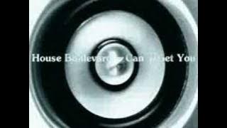 House Boulevard - Can`t get you