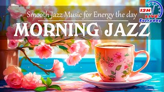 Sweet Morning Jazz☕Smooth Jazz Instrumental & Relaxing Rhythmic Bossa Nova for a Good Mood