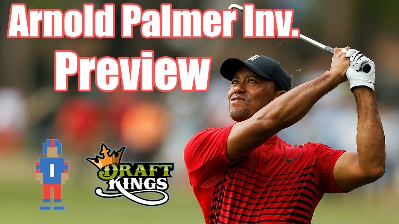 Arnold Palmer Invitational Preview & Picks DraftKings YouTube