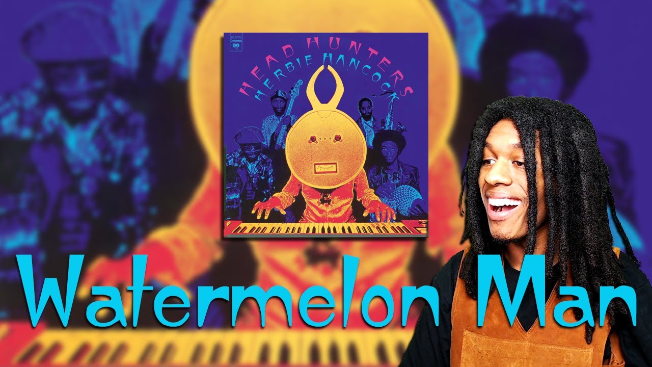 FIRST TIME HEARING Herbie Hancock Watermelon Man Reaction YouTube