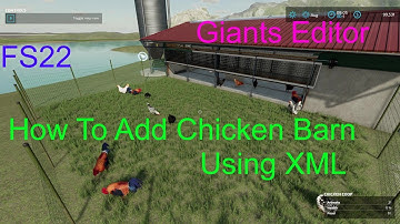 Giants Editor Tutorial | How To Add Chicken Barn To Your Map Using XML | Beginners FS22