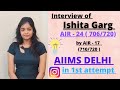 What was the approach of Ishita Garg to secure AIR-24(706/720) / AIIMS DELHI .