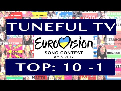 Eurovision 2017 - Tuneful TV's Top 10!!