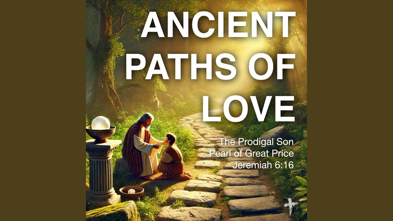 Ancient Paths of Love - YouTube