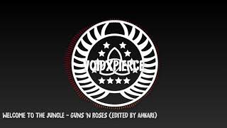 Welcome to the jungle - Guns 'n roses (edited by Ahkari)