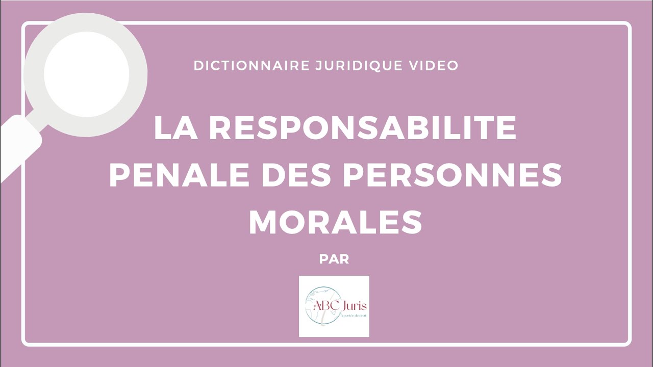 RESPONSABILITÉ PÉNALE DES PERSONNES MORALES 🔤