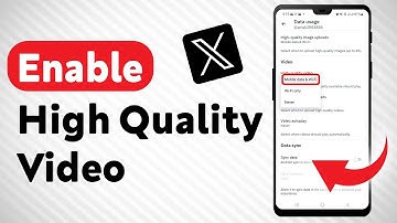 How To Enable High Quality Video On X (Twitter) - Updated