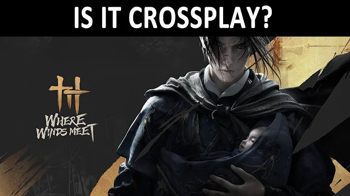 Where Winds Meet | CROSSPLAY and Cross-Progression?