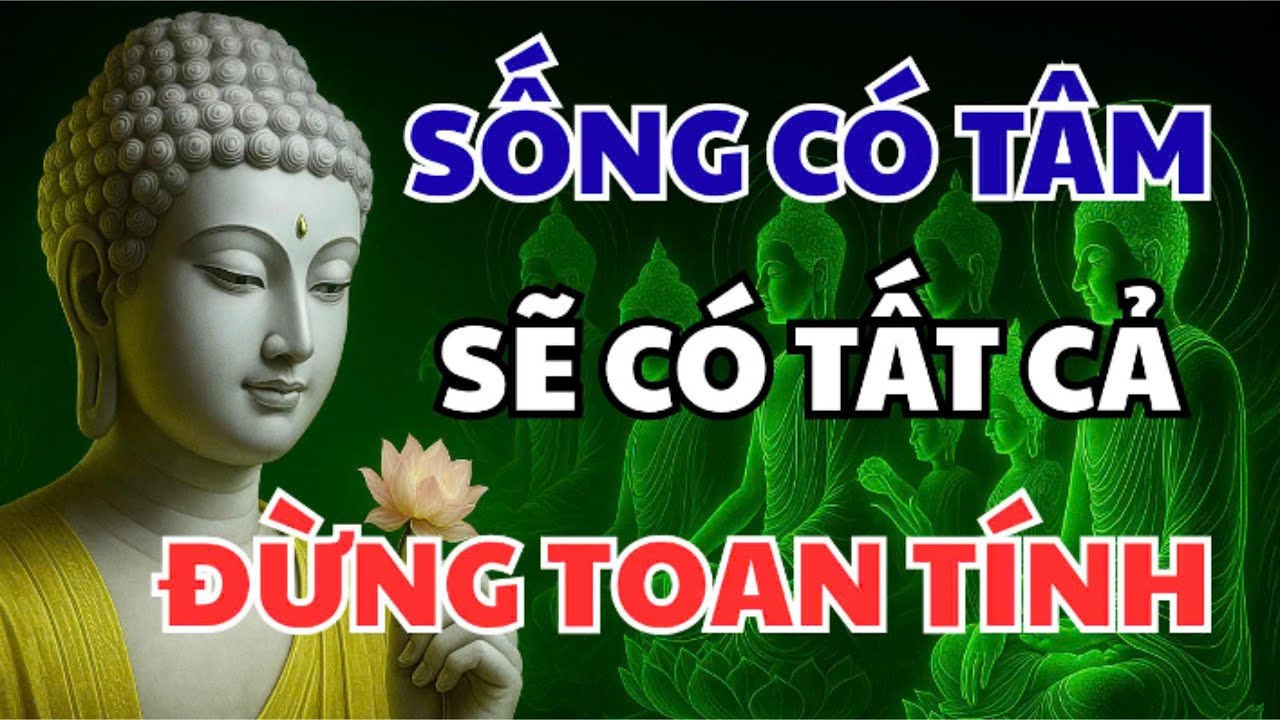 PHẬT DẠY: 5 ĐIỀU NGƯỜI SỐNG CÓ TÂM NHẤT ĐỊNH GẶP – BIẾT SỚM ĐỂ LÒNG NHẸ, PHƯỚC KHÔNG HAO