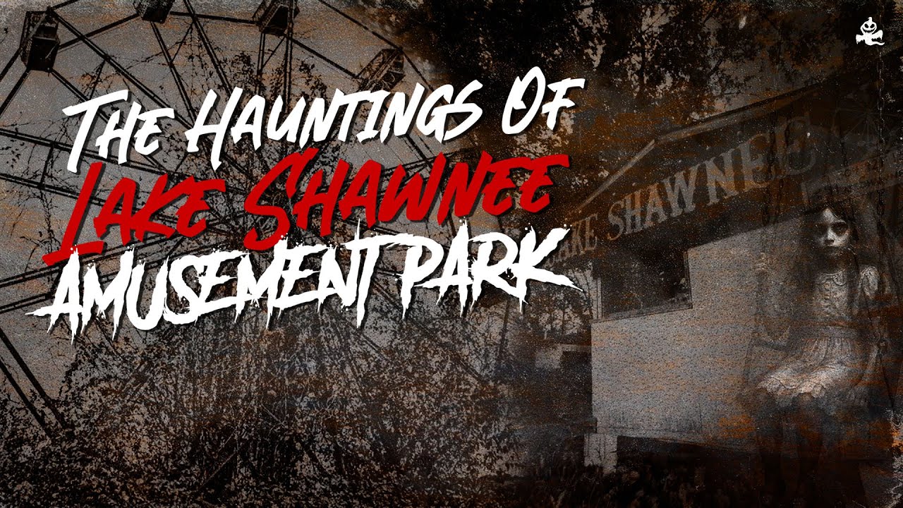 The Hauntings of Lake Shawnee Amusement Park | Rock, WV