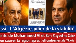 Sissi Alerte Lalgérie, Dernier Rempart De La Stabilité Une Réunion Urgente Au Caire ?