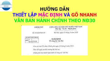 Cách thiết lập mặc định và gõ nhanh văn bản hành chính theo Nghị định 30 #vniteach