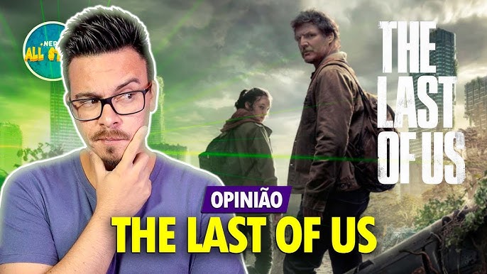 Por que assistir “The Last of Us“, série da HBO Max baseada em