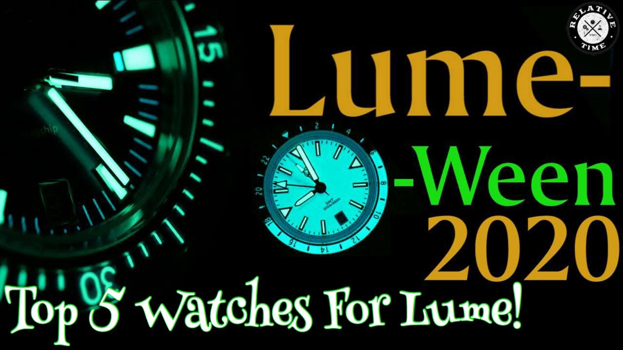 Top 5 Watches for Lume! It's Time For Lume-O-Ween 2020 - YouTube