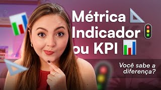 Métrica, Indicador, KPI e OKRs: Entenda a DIFERENÇA de uma vez por todas