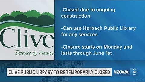 Clive Public Library will be temporarily closed for a few weeks