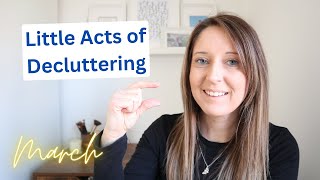 March Little acts of decluttering Minimalist Simple Living