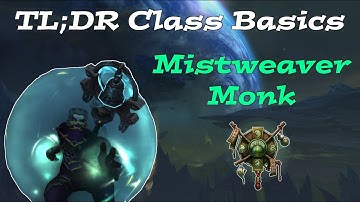 Mistweaver Monk Guide 7.3.5 | Basics for beginners