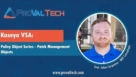 Kaseya VSA: Policy Object Series - Patch Management Objects