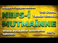 Nefs I MUTMAİNNE Herşeyin O Olduğunu Anlarsın Orada Buluşanlar Birbirlerini TANIRlar Sedattay