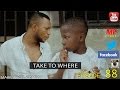 TAKE TO WHERE (Mark Angel Comedy) (Episode 88)