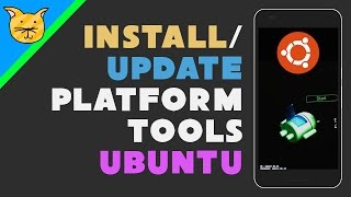 Install Android Platform Tools (adb & fastboot) on Ubuntu